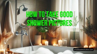 How to Take Good Shower Pictures