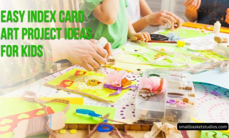 Easy Index Card Art Project Ideas for Kids